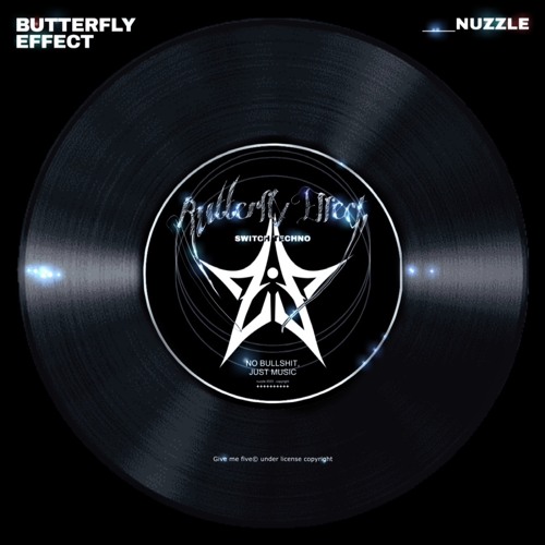 BUTTERFLY EFFECT (SWITCH TECHNO By NUZZLE)