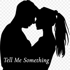 Tell Me Something