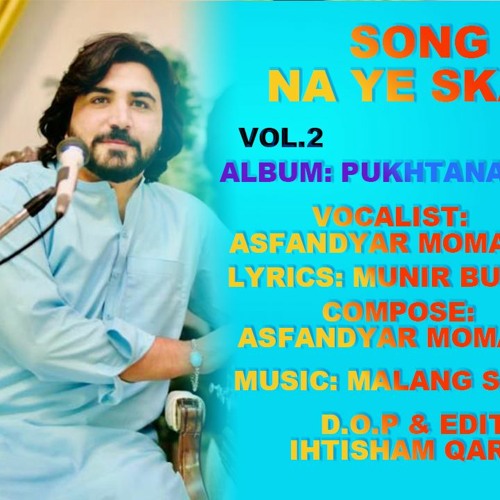 Na Ye Skam Khu Waye Skam Asfandyar Momand Pashto New Song 2021