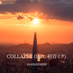 COLLAPSE (feat. Hatsune Miku)