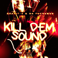 Gravit-e & Da Fuchaman - Kill Dem Sound