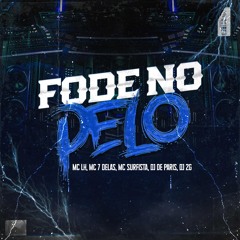FODE NO PELO - DJ de PARIS & DJ 2G - MC LH, MC 7 DELAS, MC SURFISTA.wav
