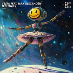 VE/RA feat. Max Alexander - Ten Times