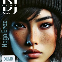 Noga Erez ft DJ K.R.U.M.- DUMB ( Dj K.R.U.M. Tarraxo mashup 2025 )