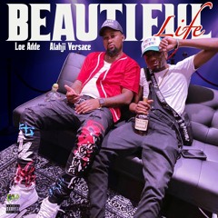 Beautiful Life (feat. alahji versace)