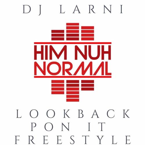 DJ LARNI - LOOK BACK PON IT