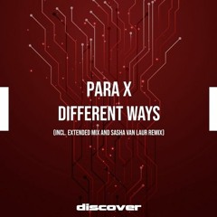 Para X - Different Ways (Sasha Van Laur Remix) [Discover]
