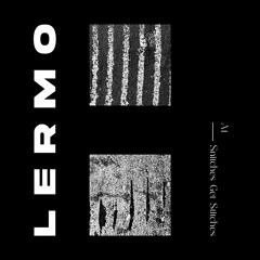 LERMO - Snitches Get Stitches (Original Mix)[II075S]