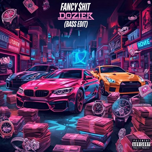 Fancy $hit (Dozier Bass Edit)