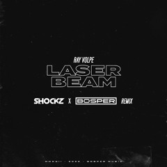 Ray Volpe - Laserbeam (Shockz X Bosper Edit)