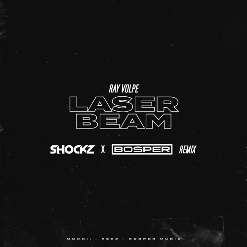 Ray Volpe - Laserbeam (Shockz X Bosper Edit)