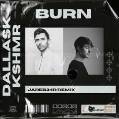 Dallask & KSHMR- Burn (JareB34R Remix)