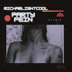 party fein ft. Manic at Midnight