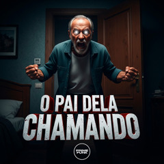 O Pai Dela Chamando