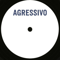 AGRESSIVO