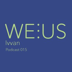 Ivvan - Weorus - Podcast015
