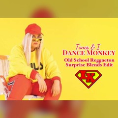 Dance Monkey (Old School Reggaeton Surprise Blends LX Edit)