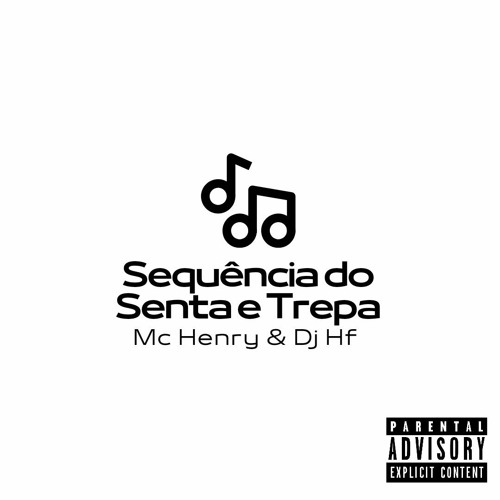 MC HENRY - SEQUÊNCIA DO SENTA E TREPA [ HF O ASTRO ] 130 BPM