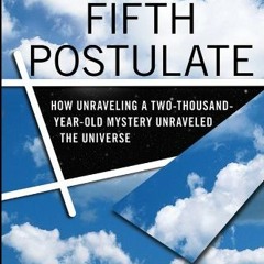 Get [KINDLE PDF EBOOK EPUB] The Fifth Postulate: How Unraveling A Two Thousand Year Old Mystery Unra