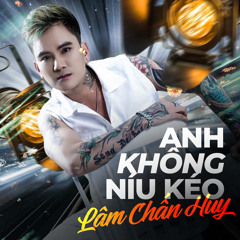 Anh Không Níu Kéo 2