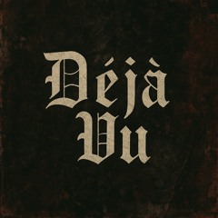 Deja Vu, DEATHSTONE (D3CAYdubz Extendo)