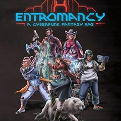 [ACCESS] PDF 📥 Entromancy: A Cyberpunk Fantasy RPG by  M. S. Farzan PDF EBOOK EPUB K