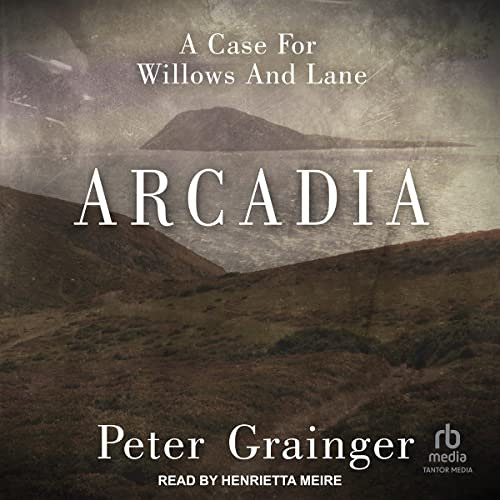 [DOWNLOAD] PDF 💌 Arcadia: A Case for Willows and Lane, Book 3 by  Peter Grainger,Hen