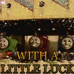 With A Little Luck