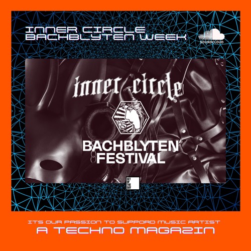 INNER CIRCLE X BACHBLYTEN FESTIVAL SPECIAL