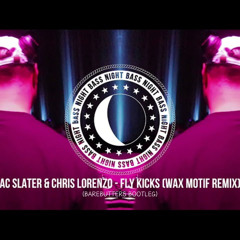 Fly Kicks - Wax Motif Remix (BareButters Bootleg)