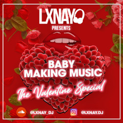 Baby Making Music ; Valentines Special 100% Sexy Slow Jams   || @lxnay.dj