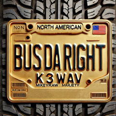 k3wav - BUS DA RIGHT (ft. Marjety & mikeyraw)