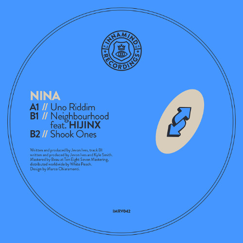 Nina - Uno Riddim // Neighbourhood w/ Hijinx // Shook Ones (Out Now)