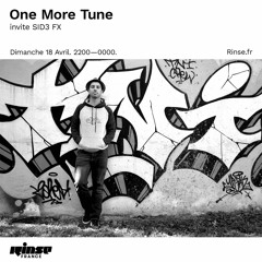 One More Tune #117 w/ Sid3 Fx - Rinse France (18.04.21)