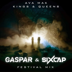 Ava Max - Kings & Queens (Gaspar & Sixcap Festival Mix)