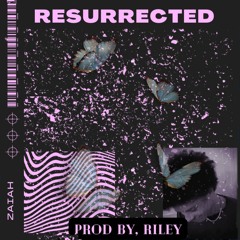 Resurrected (prod. Riley & Pax)