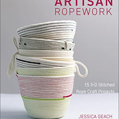 ACCESS KINDLE 🖊️ Artisan Ropework: 15 3-D Stitched Rope Craft Projects by  Jessica G