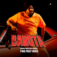 Barota - Sidhu Moose Wala New Version | ProLP Music | New Punjabi Song