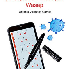 Access KINDLE 📝 Relatos de Cuarentena y Hospital enviados por wasap (Spanish Edition