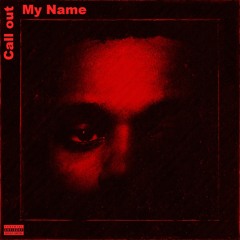 The Weeknd - Call Out My Name (Plague Punch Instrumental Remix)