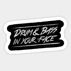 Drum and Bass in your face!