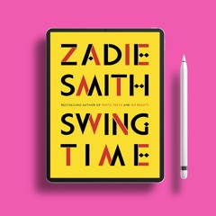 Swing Time by Zadie Smith. Freebie Alert [PDF]