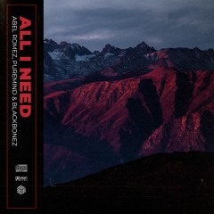 Abel Romez, PureMiND & BlackBonez - All I Need
