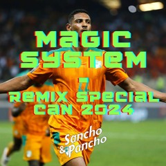 MAGIC SYSTEM - 1ER GAOU X AMBIANCE À L'AFRICAINE (Sancho & Pancho Remix Special CAN 2024 🇨🇮🇨🇮)