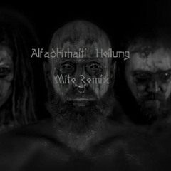 HEILUNG · ALFADHIRHAITI (MITE SB REMIX)