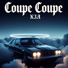 K3A- Coupe Coupe [prod.intensemotion]