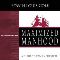Kindle⚡online✔PDF Maximized Manhood Workbook: A Guide to Family Survival (Majoring in Men)