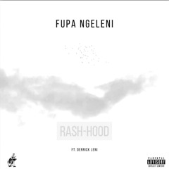 FUPA_NGELENI_-_RASH-HOOD_Ft._DERRICK_LENI.mp3