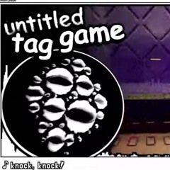 Untitled Tag Game - Knock, Knock