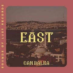 Can Balka - East (Sounds Of Lust Records) (PREMIERE)